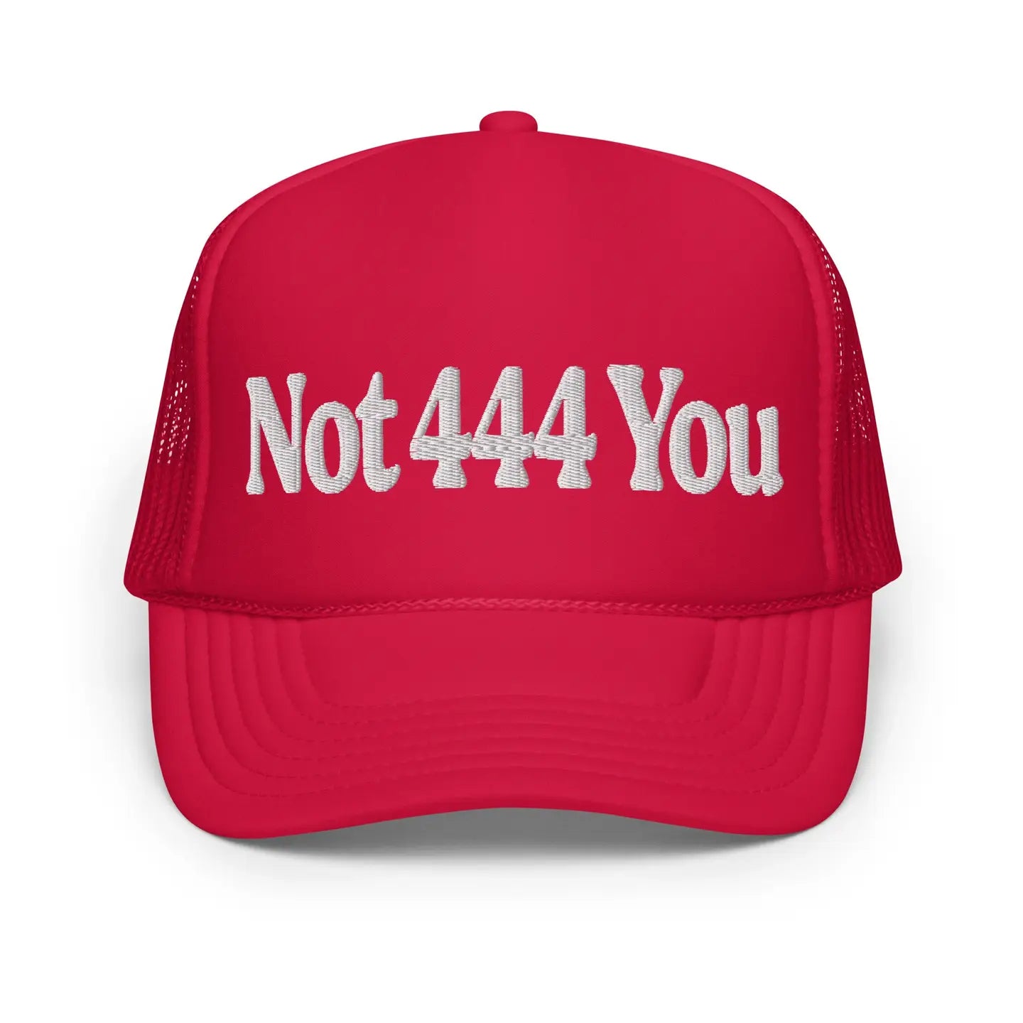 Not 444 You Trucker Hat- Red